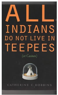 ALL INDIANS DO NOT LIVE IN TEEPEES