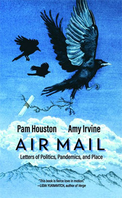 AIR MAIL BY AMY IRVINE AND PAM HOUSTON